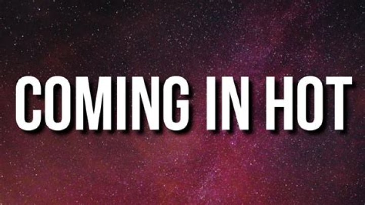 Coming In Hot Lyrics - Coming In Hot Translations ·