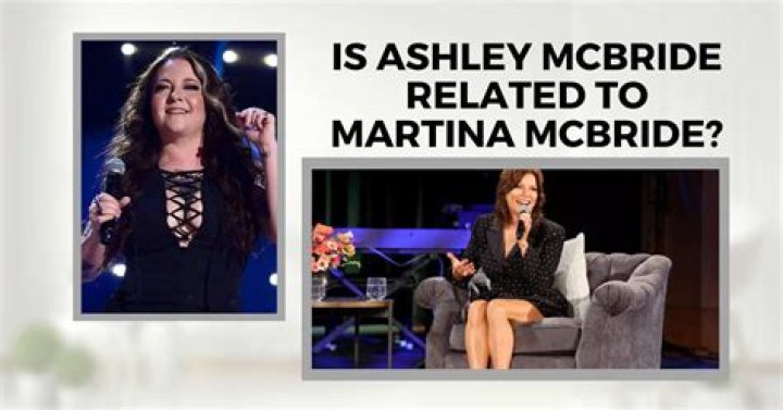 Is Ashley McBride Related To Martina McBride?