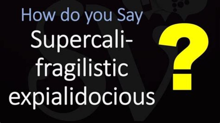 SnogBlogy | How to pronounce supercalifragilisticexpialidocious